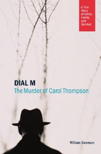 dial m,the murder of carol thompson (en Inglés)