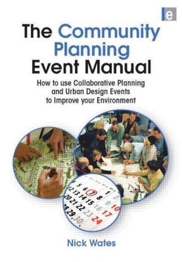 the community planning event manual,how to use collaborative planning and urban design events to improve your environment