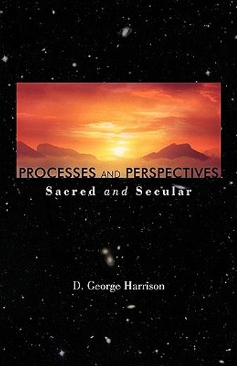 processes and perspectives,sacred and secular