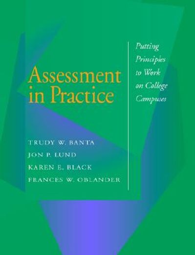 assessment in practice,putting principles to work on college campuses