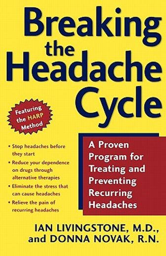 breaking the headache cycle,a proven program for treating and preventing recurring headaches