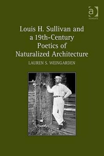 louis h. sullivan and a 19th-century poetics of naturalized architecture