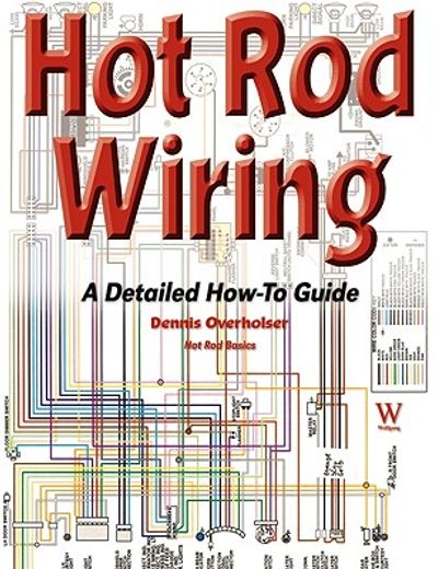 hot rod wiring,a detailed how-to guide (en Inglés)