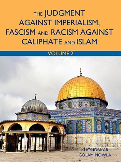 the judgment against imperialism, fascism and racism against caliphate and islam: vol. 2