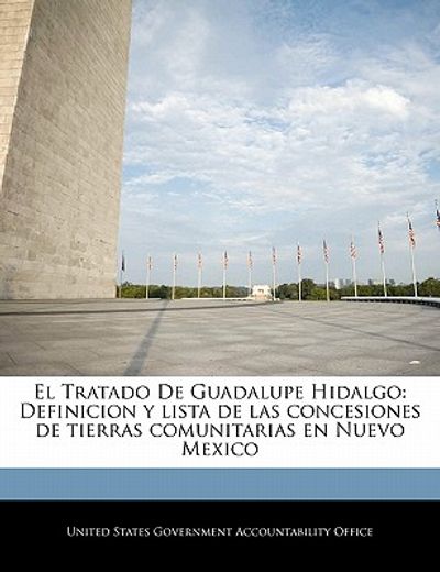 el tratado de guadalupe hidalgo: definicion y lista de las concesiones de tierras comunitarias en nuevo mexico