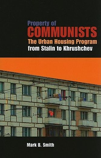property of communists,the urban housing program from stalin to khrushchev