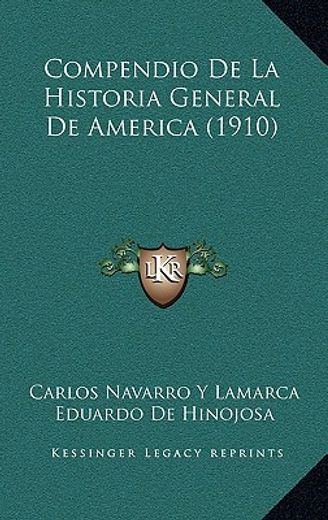 Compendio de la Historia General de America (1910)