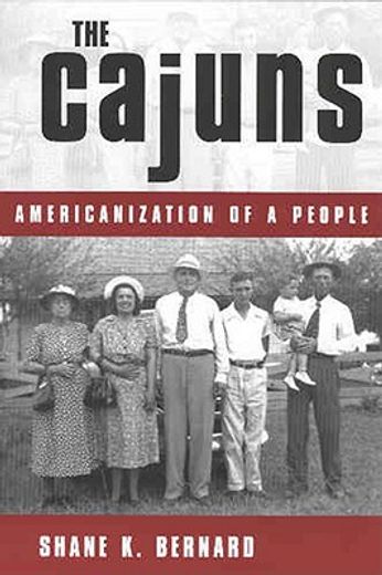 the cajuns,americanization of a people (en Inglés)