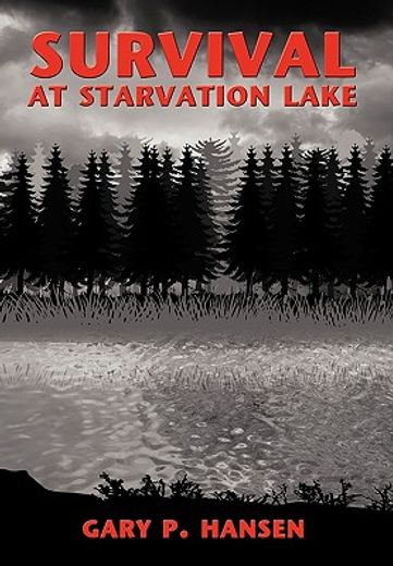 Survival at Starvation Lake (en Inglés)