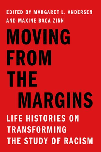 Moving From the Margins: Life Histories on Transforming the Study of Racism (Stanford Studies in Comparative Race and Ethnicity) (en Inglés)