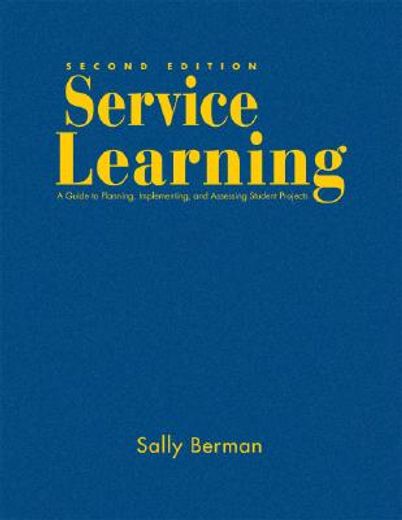 service learning,a guide to planning, implementing, and assessing student projects