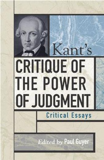 kant´s critique of the power of judgment,critical essays