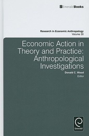 economic action in theory and practice,anthropological investigations