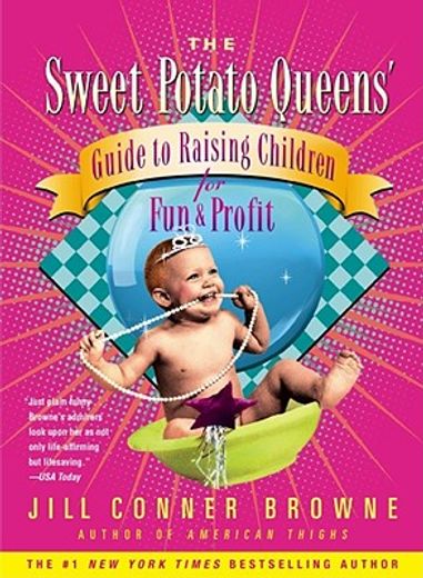 the sweet potato queens´ guide to raising children for fun and profit (en Inglés)
