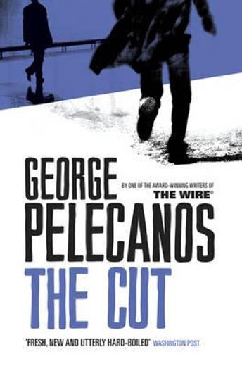 (pelecanos)/cut, the.(fiction)