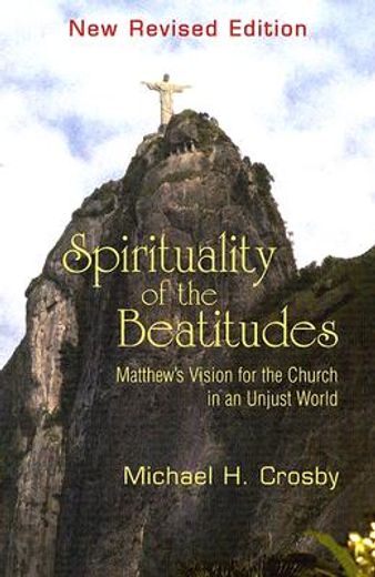 spirituality of the beatitudes,matthew´s vision for the church in an unjust world