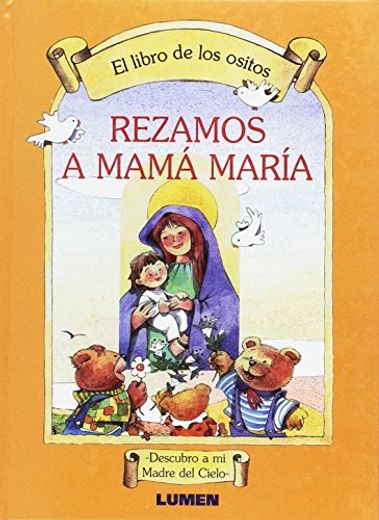 Libro de los Ositos Rezamos a Mama Maria (in Spanish)