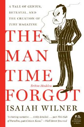 the man time forgot,a tale of genius, betrayal, and the creation of time magazine (en Inglés)