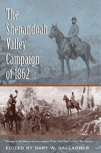the shenandoah valley campaign of 1862 (en Inglés)