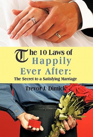 the 10 laws of happily ever after,the secret to a satisfying marriage