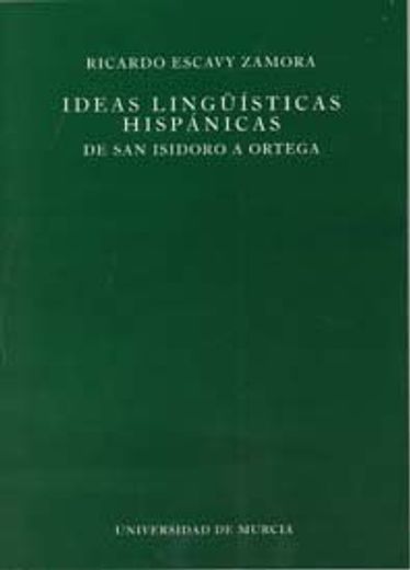 ideas lingüísticas hispánicas. de san isidoro a ortega