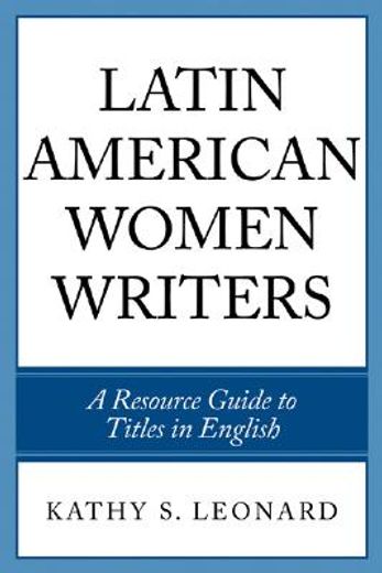 latin american women writers,a resource guide to titles in english