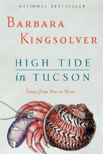 High Tide in Tucson: Essays from Now or Never (en Inglés)
