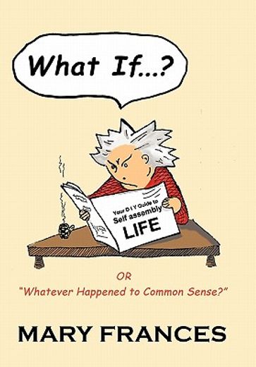what if … ?,or whatever happened to common sense? (en Inglés)