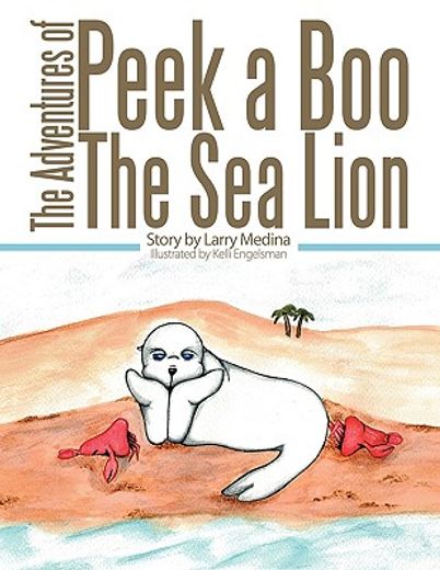 the adventures of peek a boo the sea lion
