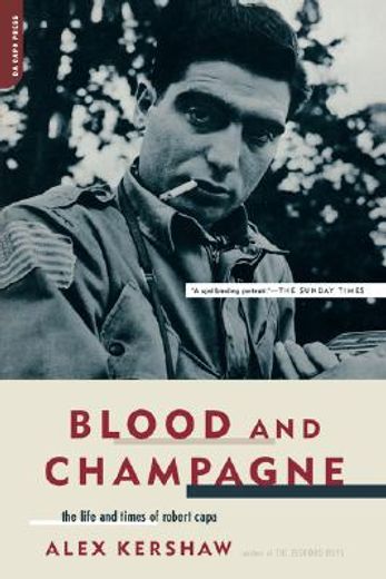 blood and champagne,the life and times of robert capa (en Inglés)