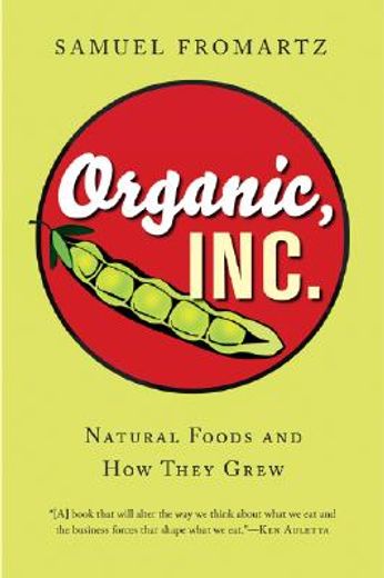 organic, inc.,natural foods and how they grew (en Inglés)