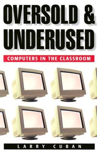 oversold and underused,computers in the classroom