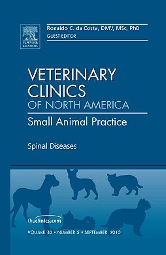 Spinal Diseases, an Issue of Veterinary Clinics: Small Animal Practice: Volume 40-5 (en Inglés)