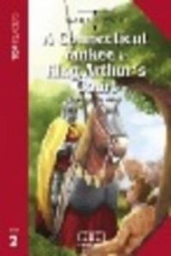 A Connecticut Yankee in King Arthur's Court - Components: Student's Book (Story Book and Activity Section), Multilingual glossary, Audio CD