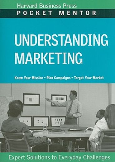 Understanding Marketing: Expert Solutions to Everyday Challenges (en Inglés)