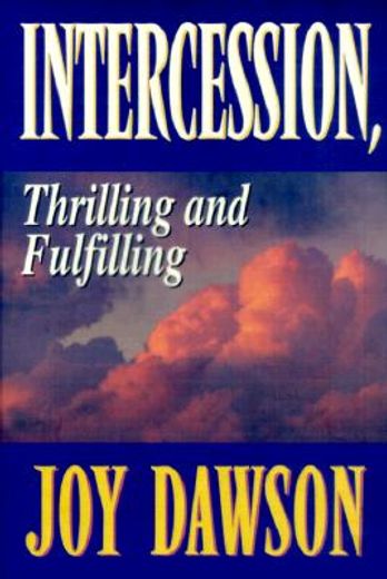 intercession: thrilling, fulfilling