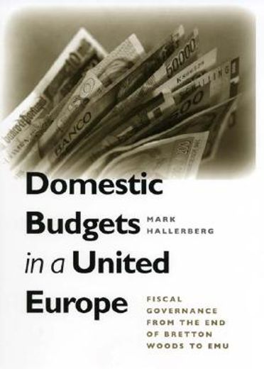 domestic budgets in a united europe,fiscal governance from the end of bretton woods to emu