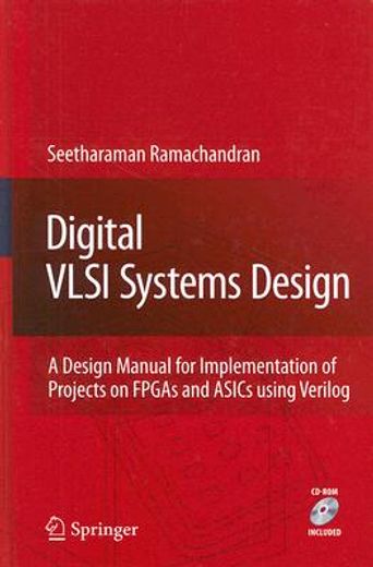 digital vsli systems design,a design manual for implementation of projects on fpgs and asics using verilog
