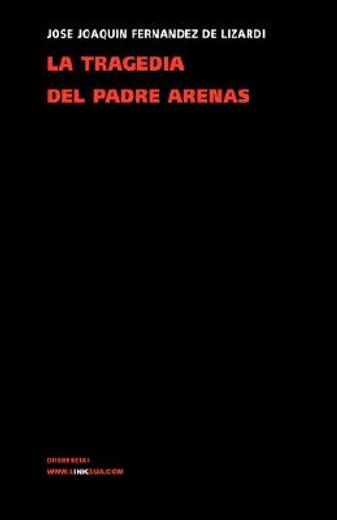la tragedia del padre arenas/ the tragedy of father arenas