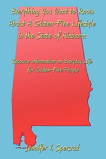 everything you want to know about a gluten-free lifestyle in the state of alabama,resource information on everyday life for gluten-free people