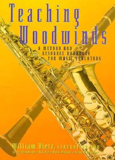 teaching woodwinds,a method and resource handbook for music educators