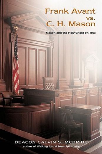 frank avant vs. c. h. mason,mason and the holy ghost on trial (en Inglés)