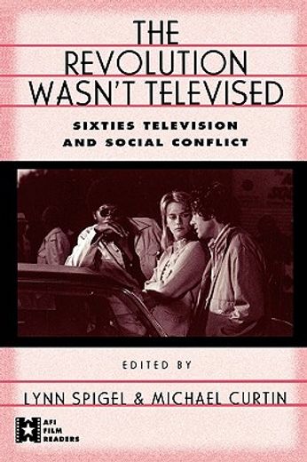 revolution wasn´t televised,sixties television and social conflict
