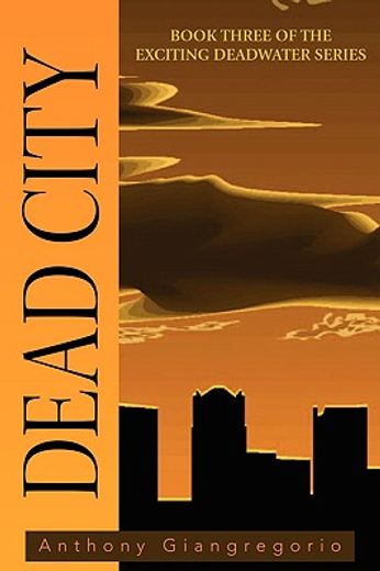 deadcity (deadwater series: book 3)