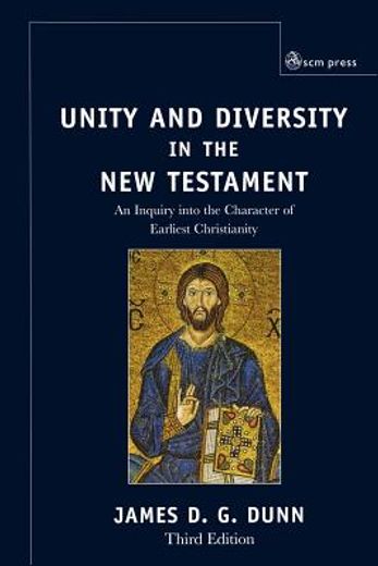 unity and diversity in the new teswtament,an inquiry into the character of earliest christianity (in English)