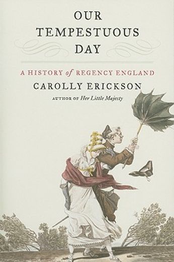 our tempestuous day,a history of regency england