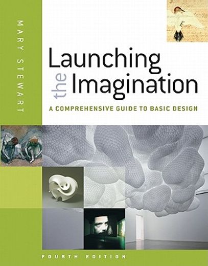 launching the imagination,a comprehensive guide to basic design