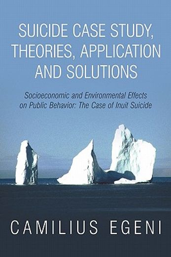 suicide case study, theories, application and solutions,socioeconomic and environmental effects on public behavior- the case of inuit suicide