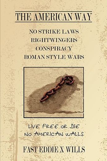 the american way -no strike laws- rightwingers conspiracy roman style wars: live free or die - no am