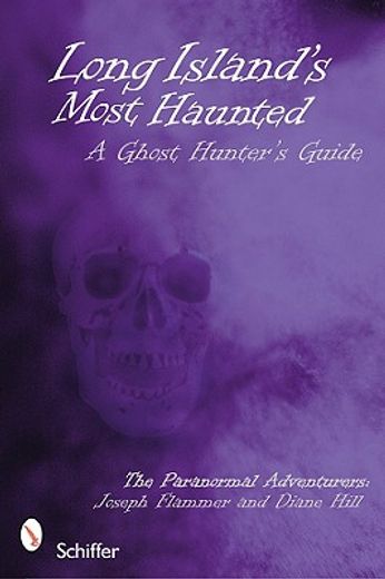 long island´s most haunted,a ghost hunter´s guide